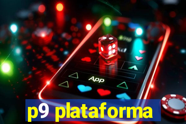 p9 plataforma